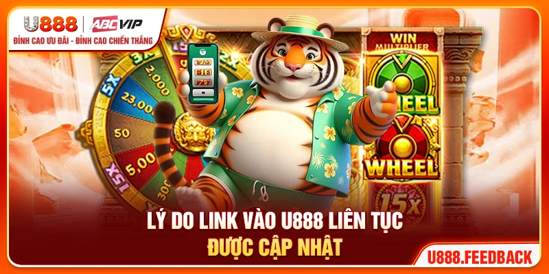 Lý do link vào U888 liên tục được cập nhật 